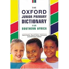 The Oxford Junior Primary Dictionary: English, North Soto, South Soto, Setswana, Afrikaans Edition