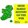 Irish Family History on the Web: A Directory (Web Directory's for Family Historians)