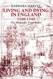 Living and Dying in England, 1100-1540: The Monastic Experience (The Ford Lectures, 1989)