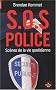 SOS police : Sc�nes de la vie quotidienne