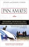 Pan Am 103: The Bombing, the Betrayals, and a Bereaved Family's Search for Justice