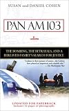Pan Am 103: The Bombing, the Betrayals, and a Bereaved Family`s Search for Justice