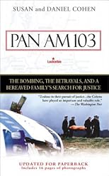 Pan Am 103: The Bombing, the Betrayals, and a Bereaved Family's Search for Justice