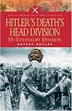 Hitler`s Death`s Head Division