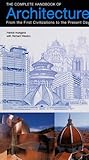 The complete handbook of architecture : from the first civilizations to the present day