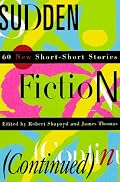 Sudden Fiction (Continued): 60 New Short-Short Stories