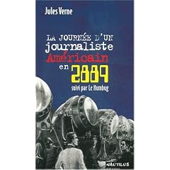 La journ�e d'un journaliste Am�ricain en 2889, suivi de "Le Humbug"
