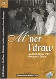 Revue Dastum Bro-Dreger  / M'ner I'draw : Guide sonore et illustré des danses de tradition populaire en Haute-Bretagne (1DVD + 1 CD audio)