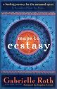 Maps to Ecstasy: The Healing Power of Movement