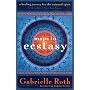 Maps to Ecstasy: The Healing Power of Movement