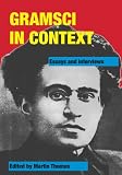 Gramsci in context : essays and interviews