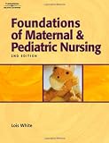 Foundations of Maternal & Pediatric Nursing