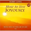 How to Live Joyously (2 CDs): Being True to the Law of Love