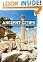 Ancient Cities: The Archaeology of Urban Life in the Ancient Near East and Egypt, Greece and Rome