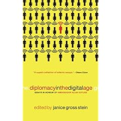 Diplomacy in the Digital Age: Essays in Honour of Ambassador Allan Gotlieb