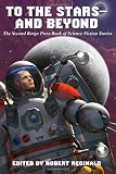 To the Stars -- and Beyond: The Second Borgo Press Book of Science Fiction Stories