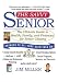 SAVVY SENIOR, THE: THE ULTIMATE GUIDE TO HEALTH, FAMILY, AND FINANCES FOR SENIOR CITIZENS