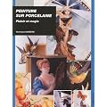 Peinture sur porcelaine : Plaisir et magie