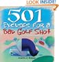 501 Excuses for a Bad Golf Shot