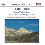 Grof�: Death Valley Suite