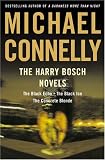 The Harry Bosch Novels: The Black Echo, The Black Ice, The Concrete Blonde