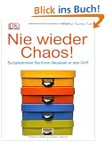 Nie wieder Chaos!: So bekommen Sie Ihren Haushalt in den Griff