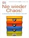 Nie wieder Chaos!: So bekommen