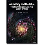 Astronomy and the Bible: The Heavens Declare the Glory of God