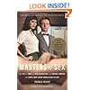 Masters of Sex: The Life and Times of William Masters and Virginia Johnson, the Couple Who Taught America How to Love