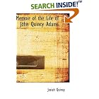 Memoir of the Life of John Quincy Adams by  Josiah Quincy