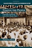 Staging the People: Community and Identity in the Federal Theatre Project (Palgrave Studies in Theatre and Performance History)
