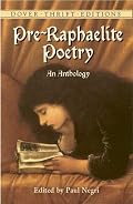 Pre-Raphaelite Poetry: An Anthology (Dover Thrift Editions)