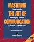Mastering the Art of Communication: Your Keys to Developing a More Effective Personal Style