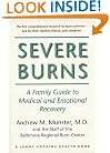 Severe Burns: A Family Guide to Medical and Emotional Recovery (A Johns Hopkins Press Health Book)
