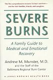 Severe Burns: A Family Guide to Medical and Emotional Recovery (Johns Hopkins Press Health Books)