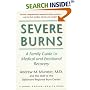 Severe Burns: A Family Guide to Medical and Emotional Recovery (A Johns Hopkins Press Health Book)