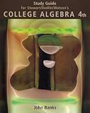 Study Guide for Stewart, Redlin, and Watsons College Algebra 4th Edition