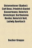 Produkt-Bild: Unternehmer (Baden): Carl Benz, Friedrich Daniel Bassermann, Heinrich Brenzinger, Bartholom Herder, Heinrich Voit, Ludwig Auerbach