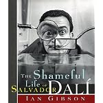 The Shameful Life of Salvador Dali book cover
