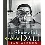The Shameful Life of Salvador Dali