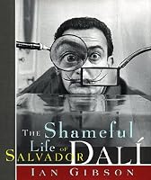 The Shameful Life of Salvador Dali