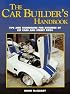 The Car Builder's Handbook: Tips and Techniques for Builders of Kit Cars and Street Rods