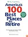 America's 100 Best Places to Retire, Fourth Edtion: The Only Guide You Need to Today's Top Retirement Towns (America's 100 Best Places to Retire)
