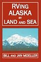 Rving Alaska by Land and Sea (RVing Books)