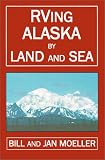 Rving Alaska by Land and Sea (RVing Books)