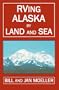 RVing Alaska by Land and Sea (RVing Books)