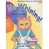 Mama Cat's Adventures in Child Training Presents: No Whining