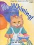 Mama Cat's Adventures in Child Training Presents: No Whining