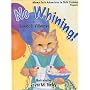 Mama Cat's Adventures in Child Training Presents: No Whining