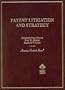 Patent Litigation and Strategy (American Casebook Series)